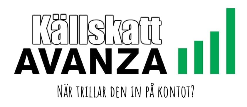 Avanza – när kommer källskatten 2025? Och hur mycket får du tillbaka?