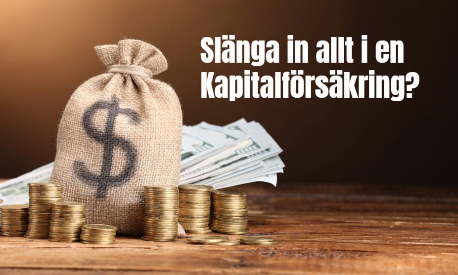 Borde det inte vara bättre att lägga allt i en KF (Kapitalförsäkring)